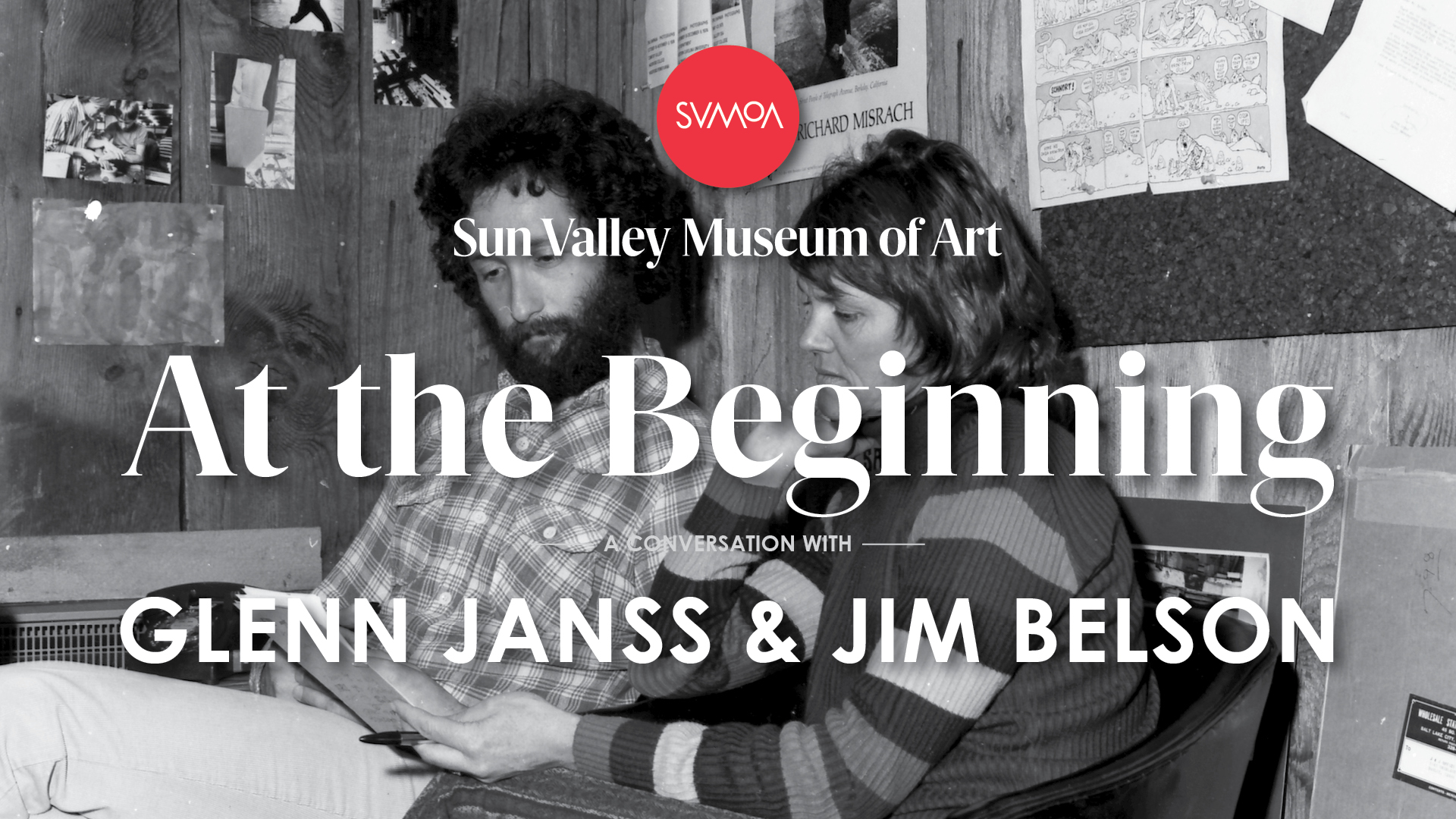 "At the Begninning" A Conversation with Glenn Janss and Jim Belson